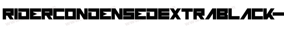 RiderCondensedExtrablack-MBPv字体转换 RiderCondensedExtrablack-MBPv字体转换