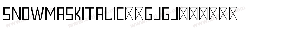 SnowMaskItalic-1GjGj字体转换