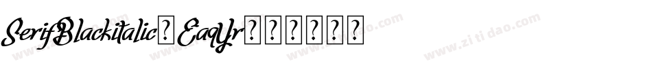 SerifBlackitalic-EaqYr字体转换