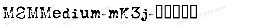M2MMedium-mK3j字体转换 M2MMedium-mK3j字体转换