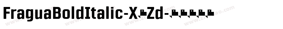 FraguaBoldItalic-X8Zd字体转换 FraguaBoldItalic-X8Zd字体转换