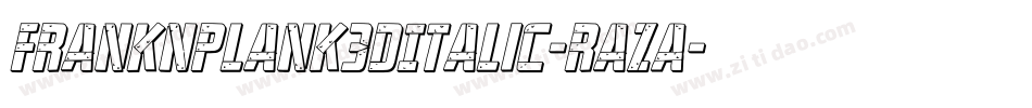 FrankNPlank3DItalic-RaZA字体转换