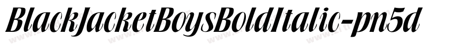 BlackJacketBoysBoldItalic-pn5d字体转换