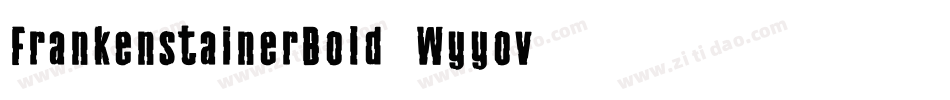 FrankenstainerBold-Wyyov字体转换 FrankenstainerBold-Wyyov字体转换