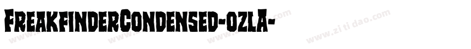 FreakfinderCondensed-ozlA字体转换 FreakfinderCondensed-ozlA字体转换