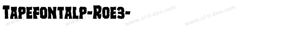 Tapefontalp-R0e3字体转换