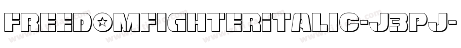 FreedomFighterItalic-J3Pj字体转换 FreedomFighterItalic-J3Pj字体转换