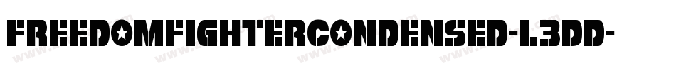 FreedomFighterCondensed-l3Dd字体转换 FreedomFighterCondensed-l3Dd字体转换