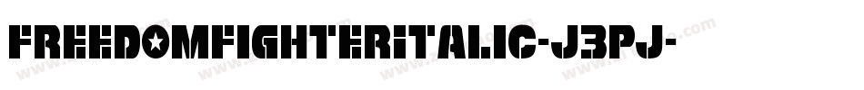 FreedomFighterItalic-J3Pj字体转换 FreedomFighterItalic-J3Pj字体转换
