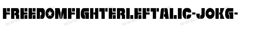 FreedomFighterLeftalic-jOKG字体转换
