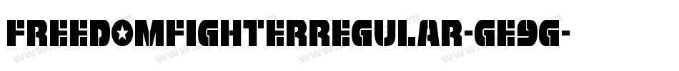 FreedomFighterRegular-GE9G字体转换 FreedomFighterRegular-GE9G字体转换