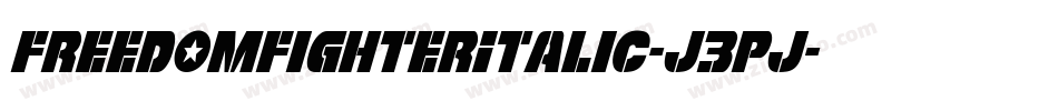 FreedomFighterItalic-J3Pj字体转换 FreedomFighterItalic-J3Pj字体转换