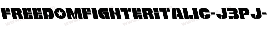 FreedomFighterItalic-J3Pj字体转换 FreedomFighterItalic-J3Pj字体转换