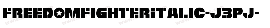 FreedomFighterItalic-J3Pj字体转换 FreedomFighterItalic-J3Pj字体转换