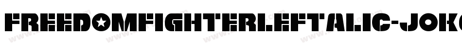 FreedomFighterLeftalic-jOKG字体转换