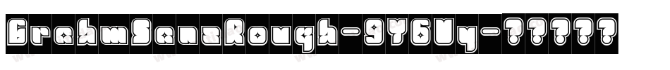 GrahmSansRough-9Y6Vy字体转换