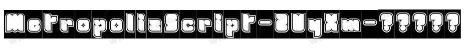 MetropolisScript-ZVyXm字体转换
