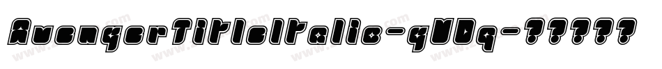AvengerTitleItalic-gVDq字体转换
