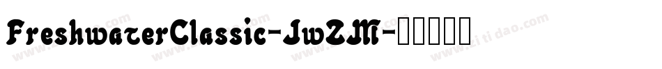 FreshwaterClassic-JwZM字体转换