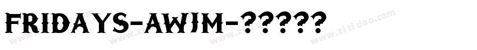 Fridays-AWjM字体转换