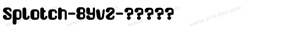 Splotch-8YvZ字体转换