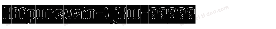 Hffpurevain-VjXw字体转换