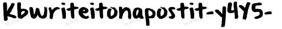 Kbwriteitonapostit-y4Y5字体转换 Kbwriteitonapostit-y4Y5字体转换