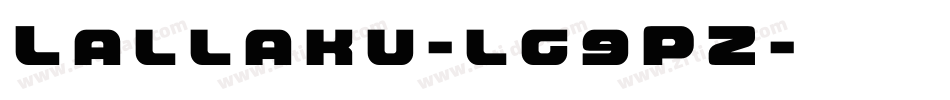 Lallaku-lg9PZ字体转换