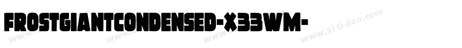 FrostGiantCondensed-x33wm字体转换