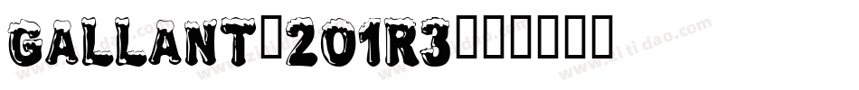 Gallant-2O1r3字体转换