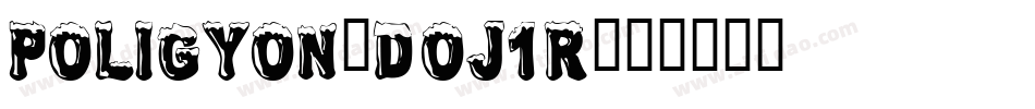 Poligyon-DOJ1R字体转换