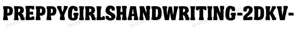 Preppygirlshandwriting-2dKv字体转换