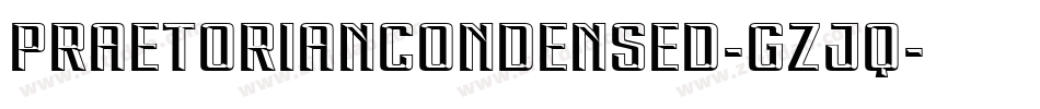 PraetorianCondensed-gzJq字体转换 PraetorianCondensed-gzJq字体转换
