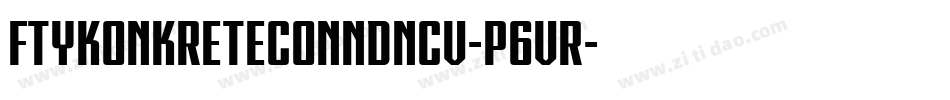 FtyKonkreteConndNcv-P6vr字体转换