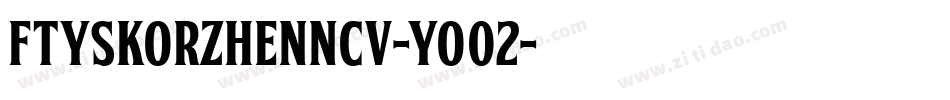 FtySkorzhenNcv-Yo02字体转换 FtySkorzhenNcv-Yo02字体转换