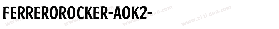 FerreroRocker-AOK2字体转换