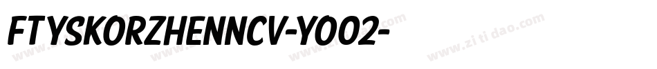 FtySkorzhenNcv-Yo02字体转换 FtySkorzhenNcv-Yo02字体转换