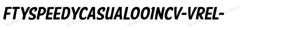 FtySpeedyCasual001Ncv-vrEL字体转换