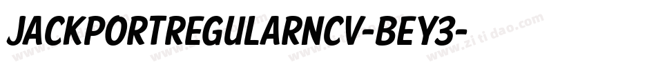 JackportRegularNcv-BeY3字体转换 JackportRegularNcv-BeY3字体转换