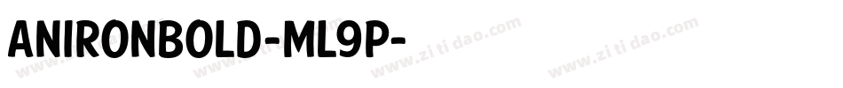 AnironBold-mL9P字体转换 AnironBold-mL9P字体转换