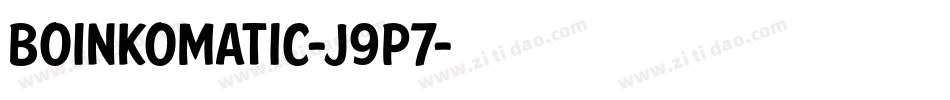Boinkomatic-j9P7字体转换 Boinkomatic-j9P7字体转换