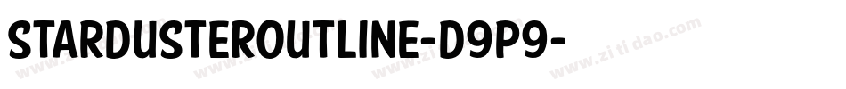 StardusterOutline-D9P9字体转换 StardusterOutline-D9P9字体转换