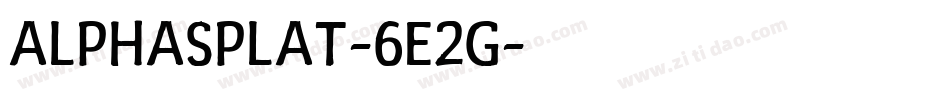 Alphasplat-6E2g字体转换