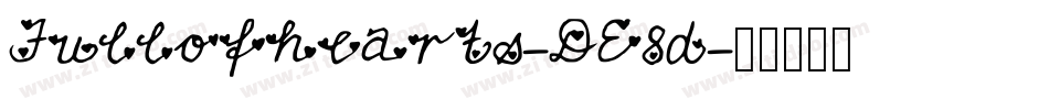 Fullofhearts-DE8d字体转换 Fullofhearts-DE8d字体转换