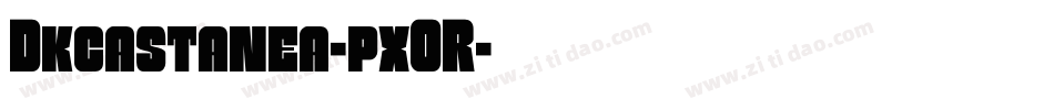 Dkcastanea-pxOR字体转换