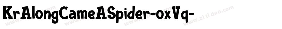 KrAlongCameASpider-oxVq字体转换