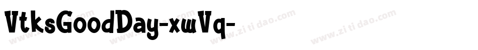 VtksGoodDay-xwVq字体转换