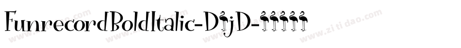 FunrecordBoldItalic-D4jD字体转换 FunrecordBoldItalic-D4jD字体转换