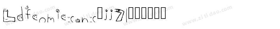 Ldfcomicsans-jj7l字体转换
