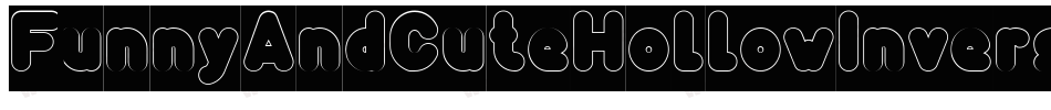 FunnyAndCuteHollowInverse-Xm82字体转换 FunnyAndCuteHollowInverse-Xm82字体转换